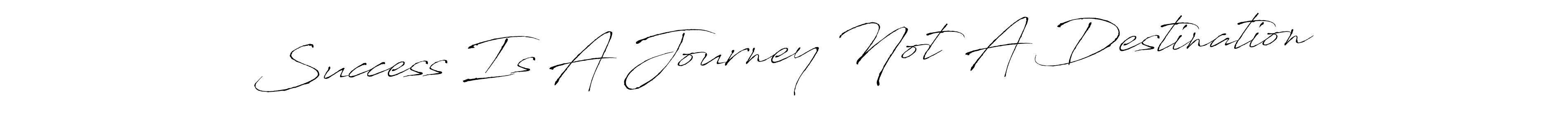 You can use this online signature creator to create a handwritten signature for the name Success Is A Journey Not A Destination. This is the best online autograph maker. Success Is A Journey Not A Destination signature style 6 images and pictures png