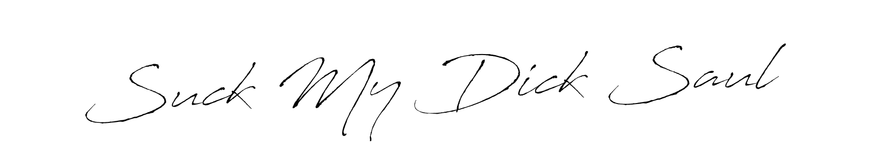 Also You can easily find your signature by using the search form. We will create Suck My Dick Saul name handwritten signature images for you free of cost using Antro_Vectra sign style. Suck My Dick Saul signature style 6 images and pictures png