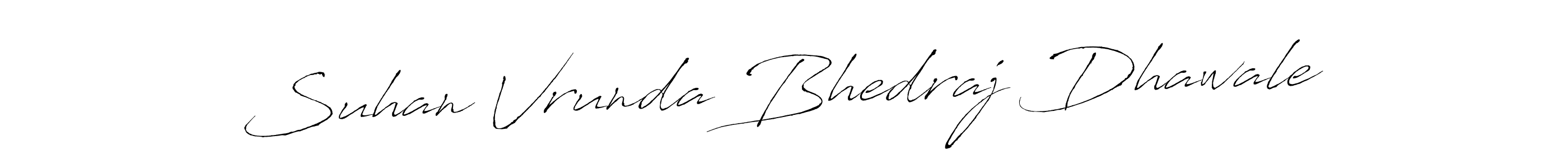 How to make Suhan Vrunda Bhedraj Dhawale signature? Antro_Vectra is a professional autograph style. Create handwritten signature for Suhan Vrunda Bhedraj Dhawale name. Suhan Vrunda Bhedraj Dhawale signature style 6 images and pictures png