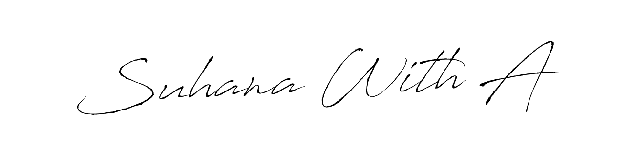 Also You can easily find your signature by using the search form. We will create Suhana With A name handwritten signature images for you free of cost using Antro_Vectra sign style. Suhana With A signature style 6 images and pictures png