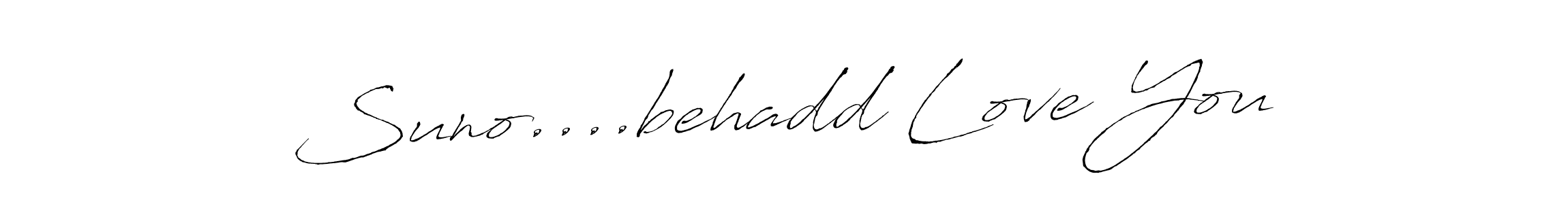 It looks lik you need a new signature style for name Suno....behadd Love You. Design unique handwritten (Antro_Vectra) signature with our free signature maker in just a few clicks. Suno....behadd Love You signature style 6 images and pictures png