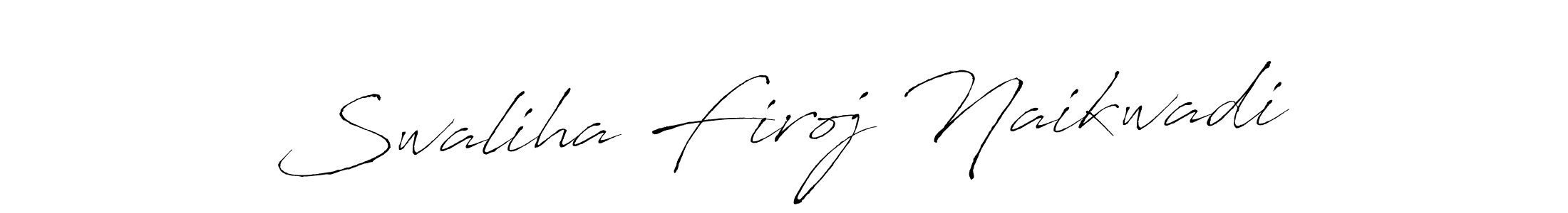 Also You can easily find your signature by using the search form. We will create Swaliha Firoj Naikwadi name handwritten signature images for you free of cost using Antro_Vectra sign style. Swaliha Firoj Naikwadi signature style 6 images and pictures png