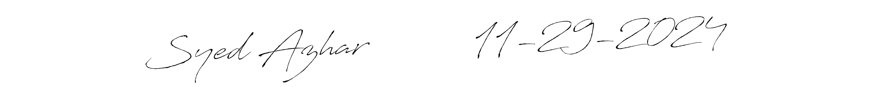 Make a short Syed Azhar          11-29-2024 signature style. Manage your documents anywhere anytime using Antro_Vectra. Create and add eSignatures, submit forms, share and send files easily. Syed Azhar          11-29-2024 signature style 6 images and pictures png