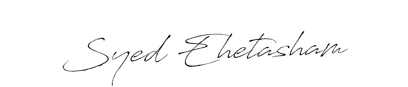 How to make Syed Ehetasham signature? Antro_Vectra is a professional autograph style. Create handwritten signature for Syed Ehetasham name. Syed Ehetasham signature style 6 images and pictures png