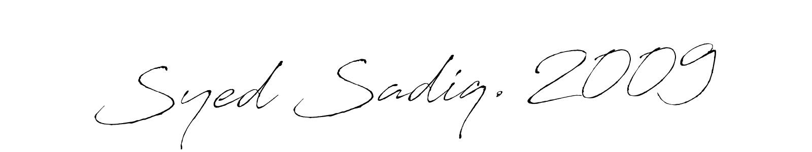 The best way (Antro_Vectra) to make a short signature is to pick only two or three words in your name. The name Syed Sadiq. 2009 include a total of six letters. For converting this name. Syed Sadiq. 2009 signature style 6 images and pictures png