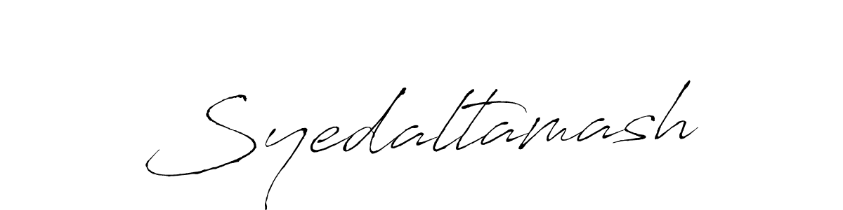 Create a beautiful signature design for name Syedaltamash. With this signature (Antro_Vectra) fonts, you can make a handwritten signature for free. Syedaltamash signature style 6 images and pictures png
