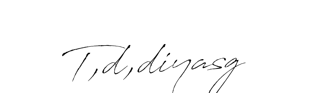 T,d,diyasg stylish signature style. Best Handwritten Sign (Antro_Vectra) for my name. Handwritten Signature Collection Ideas for my name T,d,diyasg. T,d,diyasg signature style 6 images and pictures png