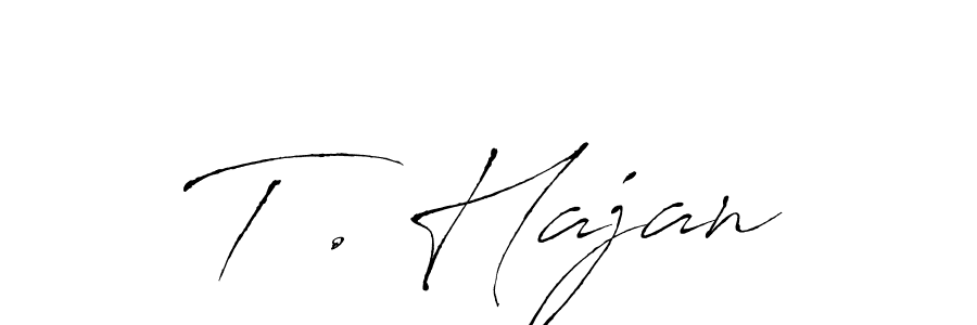 Create a beautiful signature design for name T . Hajan. With this signature (Antro_Vectra) fonts, you can make a handwritten signature for free. T . Hajan signature style 6 images and pictures png