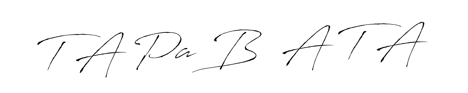 Check out images of Autograph of T A Pa B  A T A name. Actor T A Pa B  A T A Signature Style. Antro_Vectra is a professional sign style online. T A Pa B  A T A signature style 6 images and pictures png