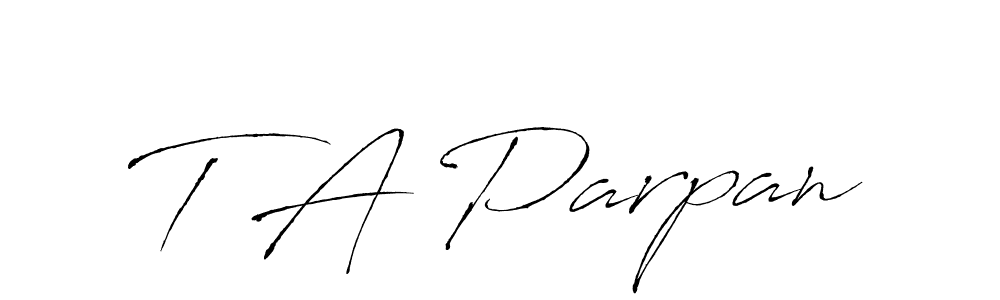 How to make T A Parpan name signature. Use Antro_Vectra style for creating short signs online. This is the latest handwritten sign. T A Parpan signature style 6 images and pictures png