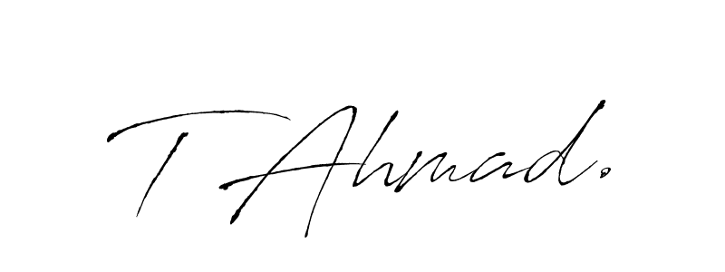 Also You can easily find your signature by using the search form. We will create T Ahmad. name handwritten signature images for you free of cost using Antro_Vectra sign style. T Ahmad. signature style 6 images and pictures png