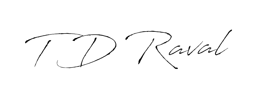 The best way (Antro_Vectra) to make a short signature is to pick only two or three words in your name. The name T D Raval include a total of six letters. For converting this name. T D Raval signature style 6 images and pictures png