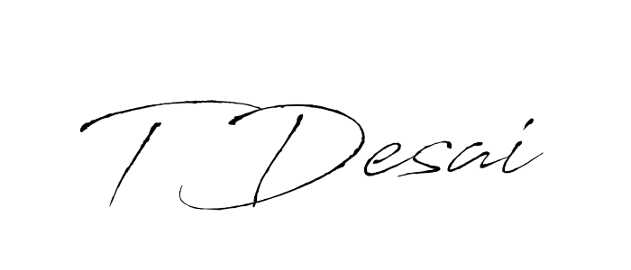 It looks lik you need a new signature style for name T Desai. Design unique handwritten (Antro_Vectra) signature with our free signature maker in just a few clicks. T Desai signature style 6 images and pictures png