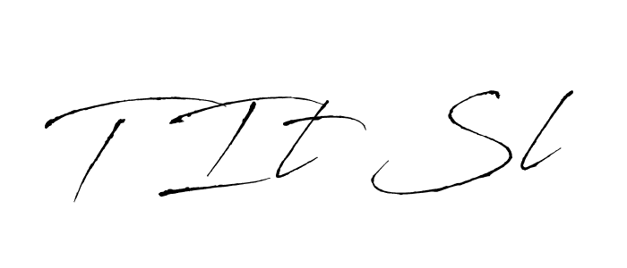 Create a beautiful signature design for name T It Sl. With this signature (Antro_Vectra) fonts, you can make a handwritten signature for free. T It Sl signature style 6 images and pictures png