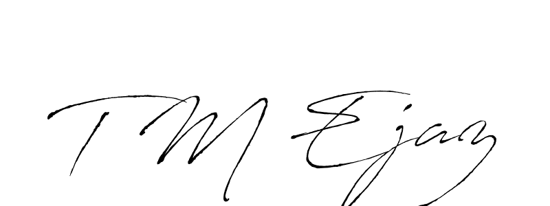 Also we have T M Ejaz name is the best signature style. Create professional handwritten signature collection using Antro_Vectra autograph style. T M Ejaz signature style 6 images and pictures png