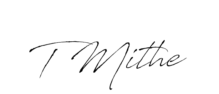 Make a beautiful signature design for name T Mithe. With this signature (Antro_Vectra) style, you can create a handwritten signature for free. T Mithe signature style 6 images and pictures png