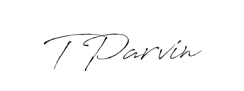 T Parvin stylish signature style. Best Handwritten Sign (Antro_Vectra) for my name. Handwritten Signature Collection Ideas for my name T Parvin. T Parvin signature style 6 images and pictures png