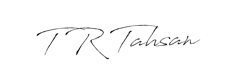 Make a beautiful signature design for name T R Tahsan. With this signature (Antro_Vectra) style, you can create a handwritten signature for free. T R Tahsan signature style 6 images and pictures png
