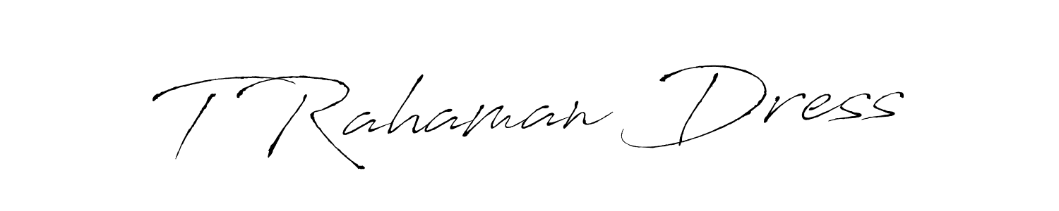 How to make T Rahaman Dress signature? Antro_Vectra is a professional autograph style. Create handwritten signature for T Rahaman Dress name. T Rahaman Dress signature style 6 images and pictures png
