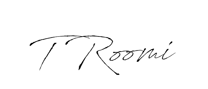 How to make T Roomi name signature. Use Antro_Vectra style for creating short signs online. This is the latest handwritten sign. T Roomi signature style 6 images and pictures png