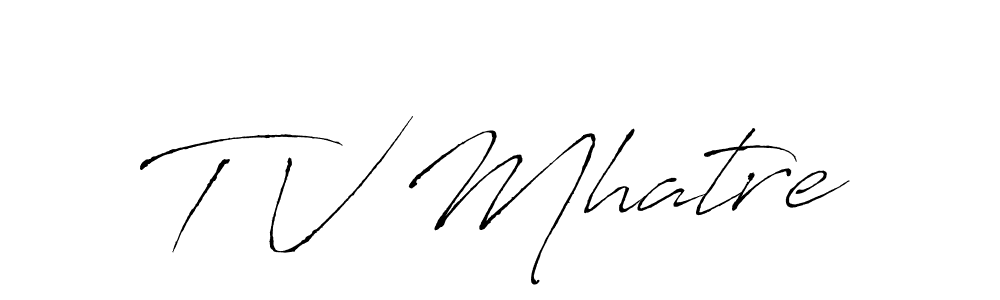 Create a beautiful signature design for name T V Mhatre. With this signature (Antro_Vectra) fonts, you can make a handwritten signature for free. T V Mhatre signature style 6 images and pictures png