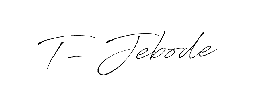 How to make T- Jebode signature? Antro_Vectra is a professional autograph style. Create handwritten signature for T- Jebode name. T- Jebode signature style 6 images and pictures png