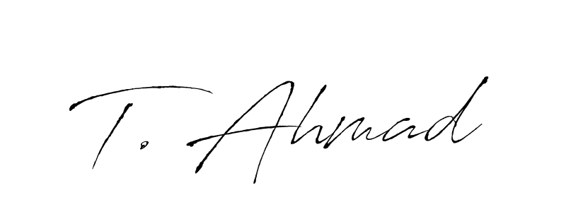 You should practise on your own different ways (Antro_Vectra) to write your name (T. Ahmad) in signature. don't let someone else do it for you. T. Ahmad signature style 6 images and pictures png