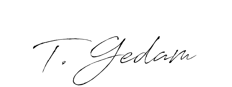 Create a beautiful signature design for name T. Gedam. With this signature (Antro_Vectra) fonts, you can make a handwritten signature for free. T. Gedam signature style 6 images and pictures png
