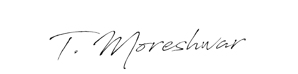 The best way (Antro_Vectra) to make a short signature is to pick only two or three words in your name. The name T. Moreshwar include a total of six letters. For converting this name. T. Moreshwar signature style 6 images and pictures png