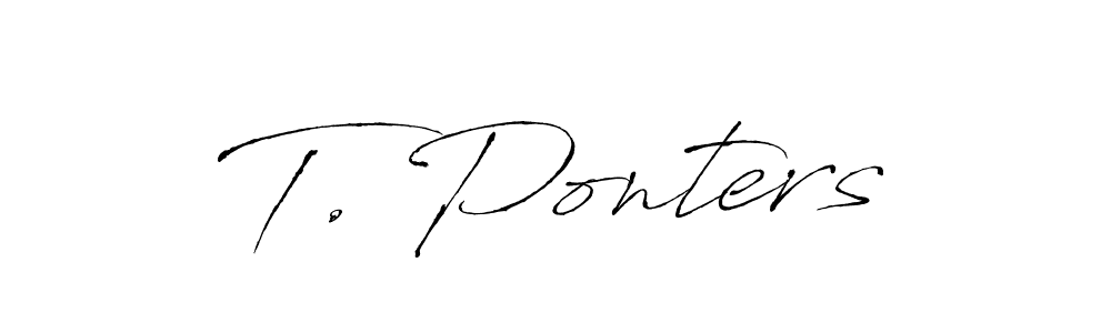 Design your own signature with our free online signature maker. With this signature software, you can create a handwritten (Antro_Vectra) signature for name T. Ponters. T. Ponters signature style 6 images and pictures png