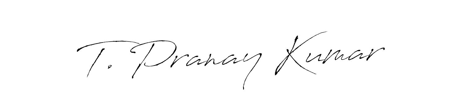 Design your own signature with our free online signature maker. With this signature software, you can create a handwritten (Antro_Vectra) signature for name T. Pranay Kumar. T. Pranay Kumar signature style 6 images and pictures png