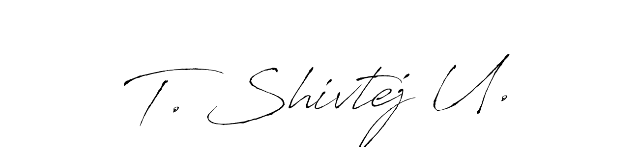 The best way (Antro_Vectra) to make a short signature is to pick only two or three words in your name. The name T. Shivtej U. include a total of six letters. For converting this name. T. Shivtej U. signature style 6 images and pictures png