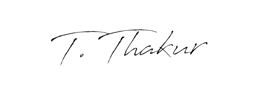 It looks lik you need a new signature style for name T. Thakur. Design unique handwritten (Antro_Vectra) signature with our free signature maker in just a few clicks. T. Thakur signature style 6 images and pictures png