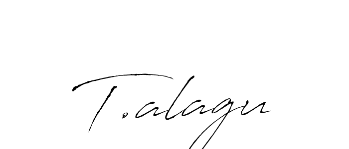 Create a beautiful signature design for name T.alagu. With this signature (Antro_Vectra) fonts, you can make a handwritten signature for free. T.alagu signature style 6 images and pictures png