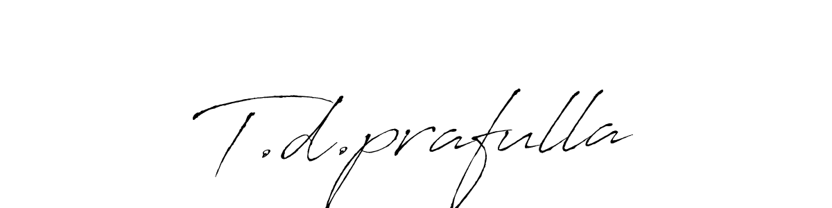 Make a short T.d.prafulla signature style. Manage your documents anywhere anytime using Antro_Vectra. Create and add eSignatures, submit forms, share and send files easily. T.d.prafulla signature style 6 images and pictures png