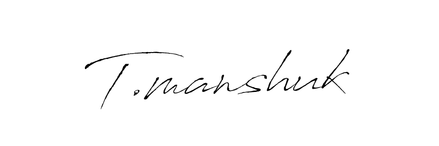 Make a beautiful signature design for name T.manshuk. With this signature (Antro_Vectra) style, you can create a handwritten signature for free. T.manshuk signature style 6 images and pictures png