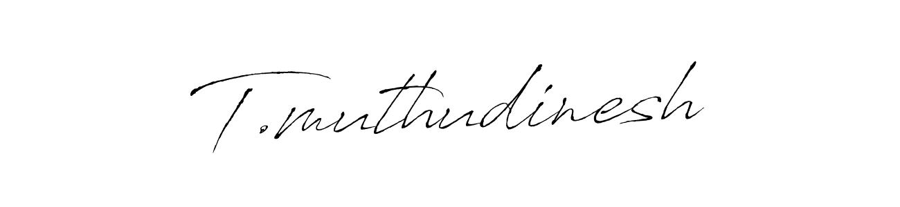 Design your own signature with our free online signature maker. With this signature software, you can create a handwritten (Antro_Vectra) signature for name T.muthudinesh. T.muthudinesh signature style 6 images and pictures png