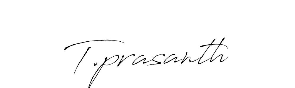 Make a beautiful signature design for name T.prasanth. With this signature (Antro_Vectra) style, you can create a handwritten signature for free. T.prasanth signature style 6 images and pictures png