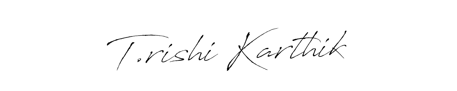 It looks lik you need a new signature style for name T.rishi Karthik. Design unique handwritten (Antro_Vectra) signature with our free signature maker in just a few clicks. T.rishi Karthik signature style 6 images and pictures png