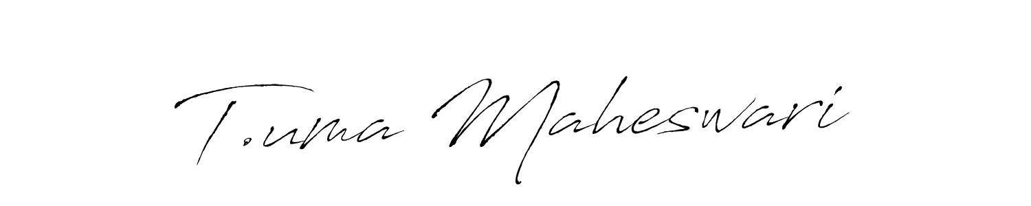 How to make T.uma Maheswari signature? Antro_Vectra is a professional autograph style. Create handwritten signature for T.uma Maheswari name. T.uma Maheswari signature style 6 images and pictures png