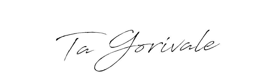 How to make Ta Gorivale name signature. Use Antro_Vectra style for creating short signs online. This is the latest handwritten sign. Ta Gorivale signature style 6 images and pictures png
