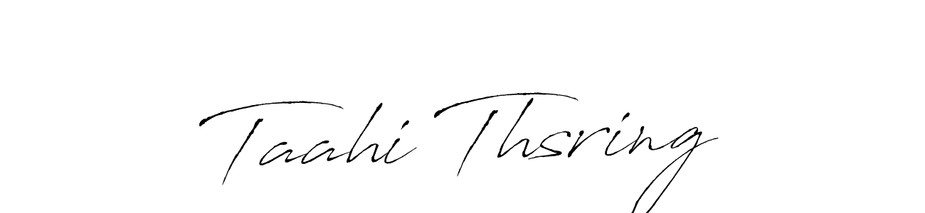 Use a signature maker to create a handwritten signature online. With this signature software, you can design (Antro_Vectra) your own signature for name Taahi Thsring. Taahi Thsring signature style 6 images and pictures png