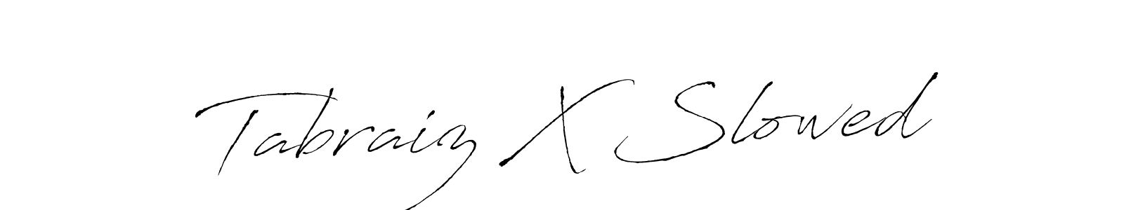 How to make Tabraiz X Slowed name signature. Use Antro_Vectra style for creating short signs online. This is the latest handwritten sign. Tabraiz X Slowed signature style 6 images and pictures png