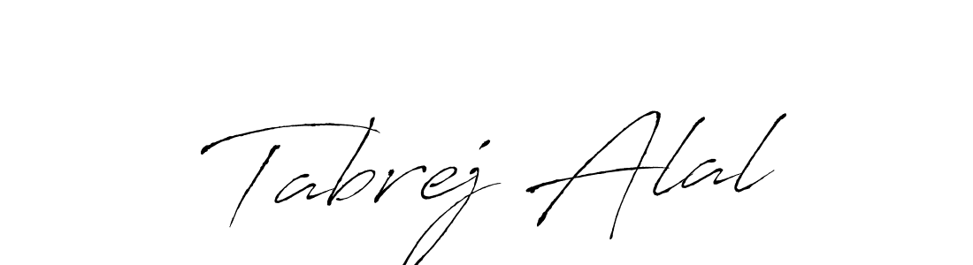 Make a short Tabrej Alal signature style. Manage your documents anywhere anytime using Antro_Vectra. Create and add eSignatures, submit forms, share and send files easily. Tabrej Alal signature style 6 images and pictures png