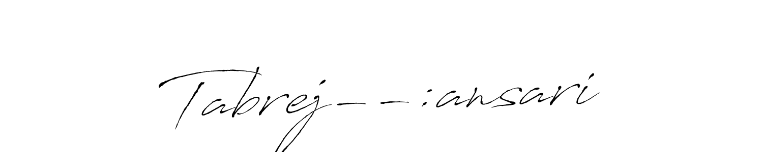 How to make Tabrej--:ansari signature? Antro_Vectra is a professional autograph style. Create handwritten signature for Tabrej--:ansari name. Tabrej--:ansari signature style 6 images and pictures png