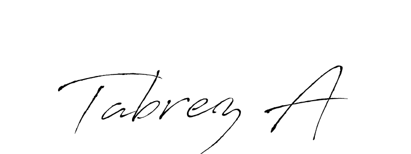 How to make Tabrez A signature? Antro_Vectra is a professional autograph style. Create handwritten signature for Tabrez A name. Tabrez A signature style 6 images and pictures png