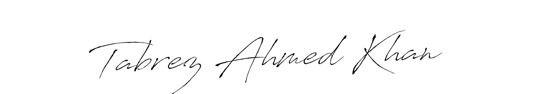 How to make Tabrez Ahmed Khan signature? Antro_Vectra is a professional autograph style. Create handwritten signature for Tabrez Ahmed Khan name. Tabrez Ahmed Khan signature style 6 images and pictures png