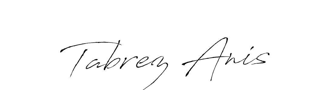 Make a beautiful signature design for name Tabrez Anis. With this signature (Antro_Vectra) style, you can create a handwritten signature for free. Tabrez Anis signature style 6 images and pictures png