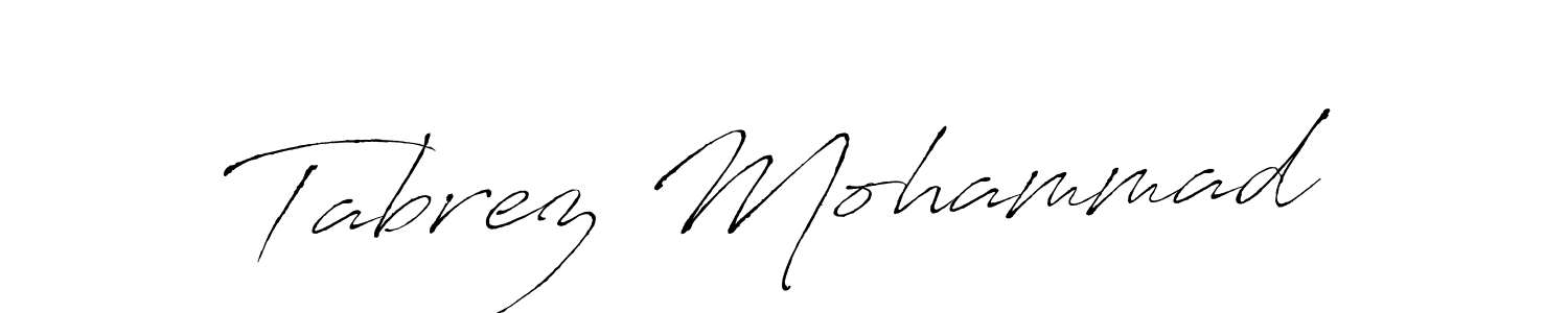 Design your own signature with our free online signature maker. With this signature software, you can create a handwritten (Antro_Vectra) signature for name Tabrez Mohammad. Tabrez Mohammad signature style 6 images and pictures png