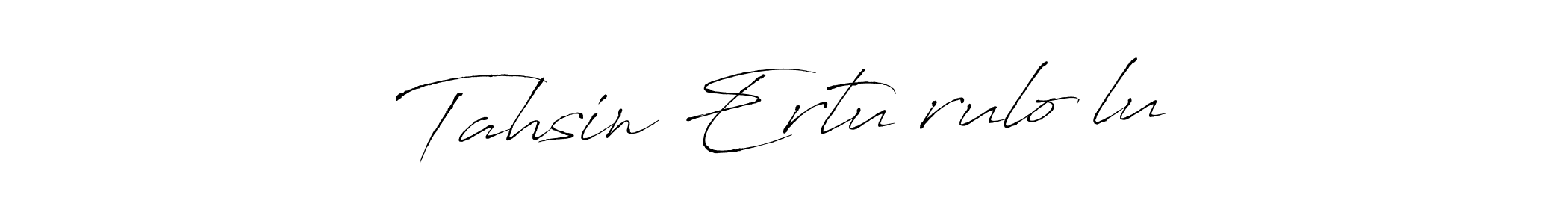 It looks lik you need a new signature style for name Tahsin Ertuğruloğlu. Design unique handwritten (Antro_Vectra) signature with our free signature maker in just a few clicks. Tahsin Ertuğruloğlu signature style 6 images and pictures png